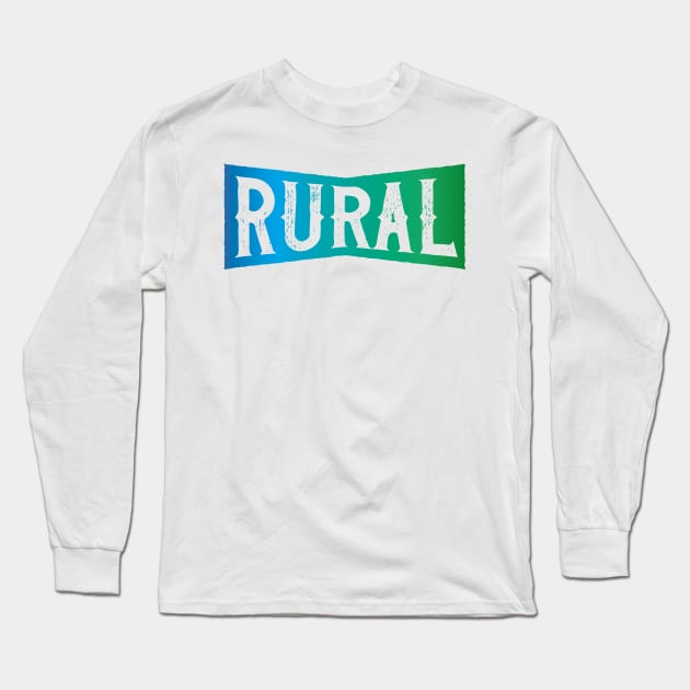 Rural Long Sleeve T-Shirt by ScottyWalters